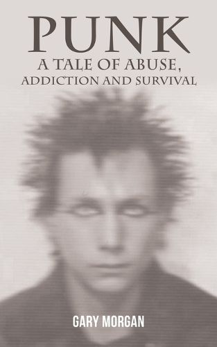 Cover image for Punk: A Tale of Abuse, Addiction and Survival