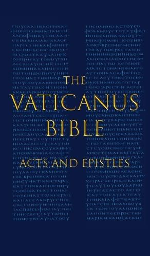 Cover image for The Vaticanus Bible: ACTS AND EPISTLES: A Modified Pseudofacsimile of Acts-Hebrews 9:14 as found in the Greek New Testament of Codex Vaticanus (Vat.gr. 1209)