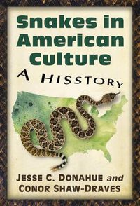 Cover image for Snakes in American Culture: A Hisstory