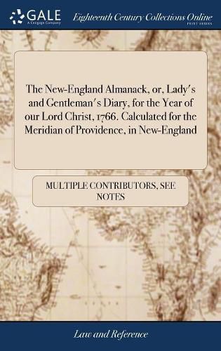 Cover image for The New-England Almanack, or, Lady's and Gentleman's Diary, for the Year of our Lord Christ, 1766. Calculated for the Meridian of Providence, in New-England