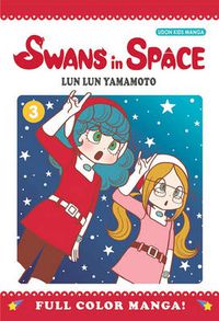 Cover image for Swans in Space Volume 3