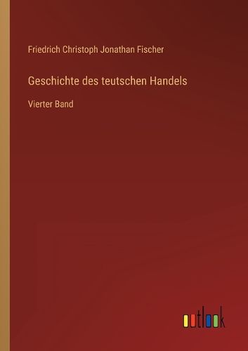 Cover image for Geschichte des teutschen Handels