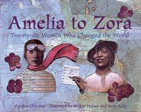 Cover image for Amelia to Zora: Twenty-Six Women Who Changed the World