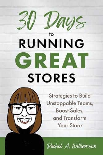 Cover image for 30 Days to Running Great Stores