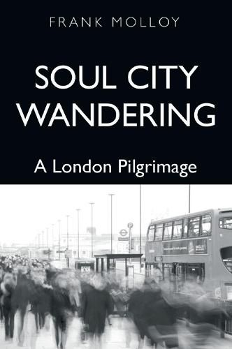 Cover image for Soul City Wandering: A London Pilgrimage