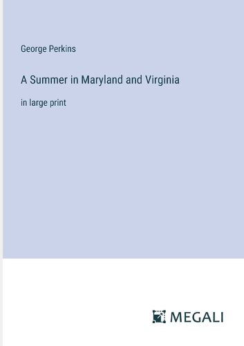 A Summer in Maryland and Virginia