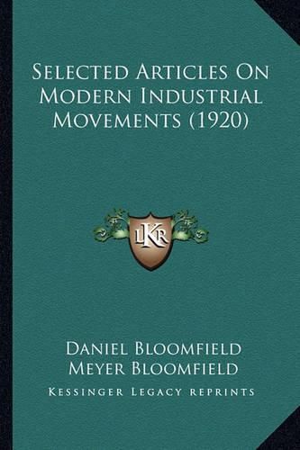 Cover image for Selected Articles on Modern Industrial Movements (1920)