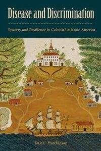 Cover image for Disease and Discrimination: Poverty and Pestilence in Colonial Atlantic America