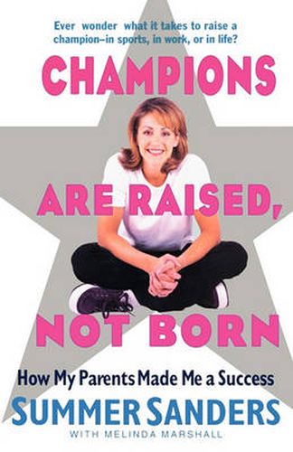 Cover image for Champions Are Raised, Not Born: How My Parents Made Me a Success