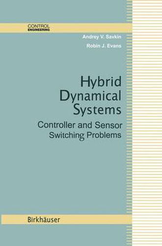 Hybrid Dynamical Systems: Controller and Sensor Switching Problems