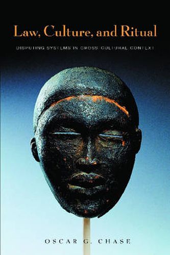 Cover image for Law, Culture, and Ritual: Disputing Systems in Cross-Cultural Context