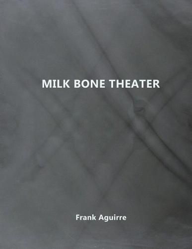 Cover image for Milk Bone Theater