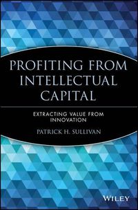 Cover image for Profiting from Intellectual Capital: Extracting Value from Innovation