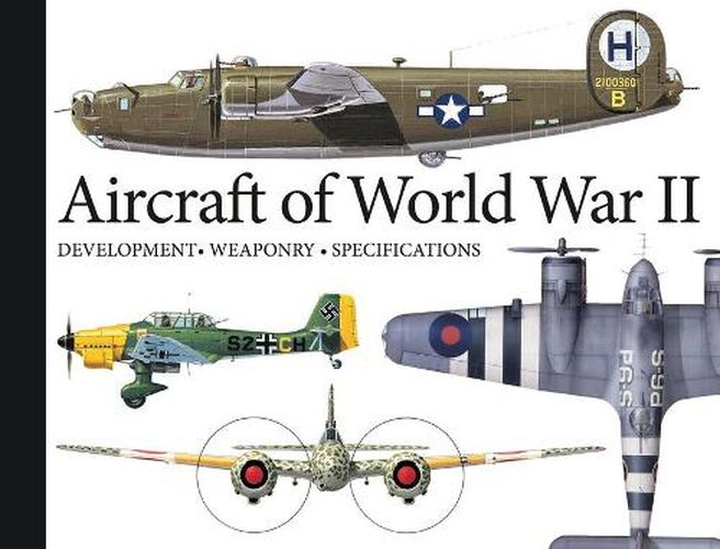 Cover image for Aircraft of World War II: Development, Weaponry, Specifications