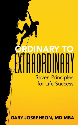 Cover image for Ordinary to Extraordinary: Seven Principles for Life Success