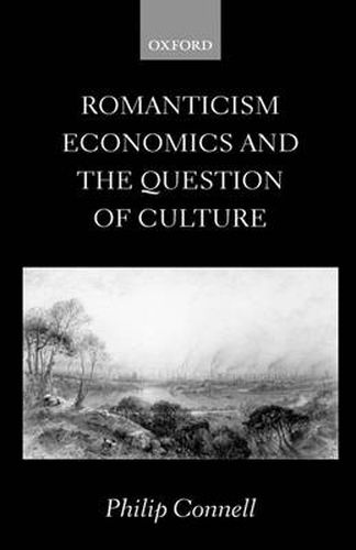 Cover image for Romanticism, Economics and the Question of 'Culture