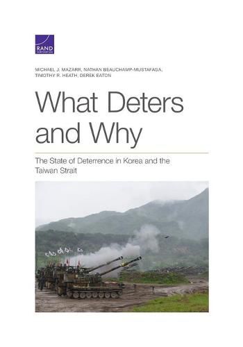 Cover image for What Deters and Why: The State of Deterrence in Korea and the Taiwan Strait