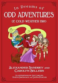 Cover image for In Dreams of Odd Adventures of Cold Weather Bro, A Trilogy