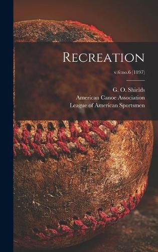 Cover image for Recreation; v.6: no.6 (1897)