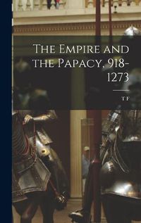 Cover image for The Empire and the Papacy, 918-1273