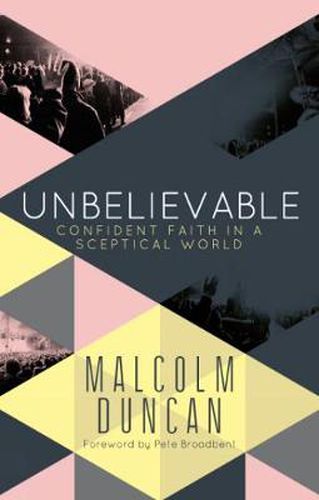 Cover image for Unbelievable: Confident faith in a sceptical world