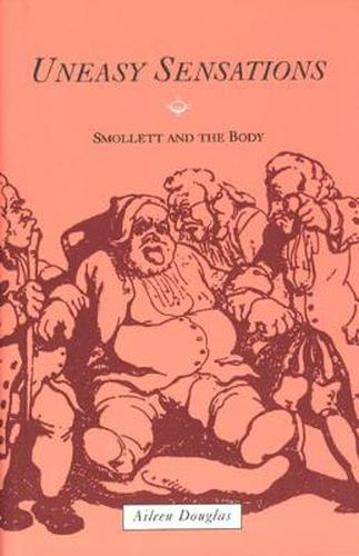 Cover image for Uneasy Sensations: Smollet and the Body