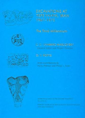 Cover image for Excavations at Tepe Yahya, Iran, 1967-1975: The Third Millennium