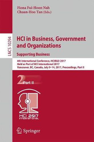 HCI in Business, Government and Organizations. Supporting Business: 4th International Conference, HCIBGO 2017, Held as Part of HCI International 2017, Vancouver, BC, Canada, July 9-14, 2017, Proceedings, Part II