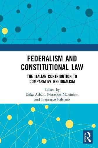 Federalism and Constitutional Law: The Italian Contribution to Comparative Regionalism