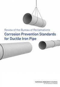 Cover image for Review of the Bureau of Reclamation's Corrosion Prevention Standards for Ductile Iron Pipe