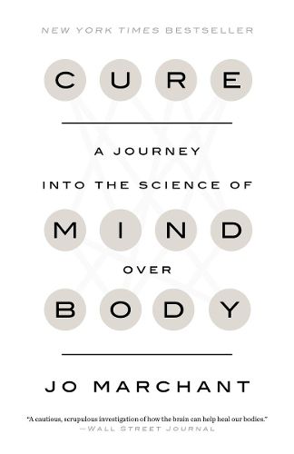 Cover image for Cure: A Journey into the Science of Mind Over Body