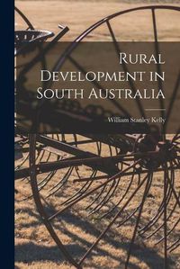 Cover image for Rural Development in South Australia