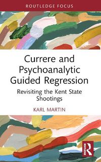 Cover image for Currere and Psychoanalytic Guided Regression