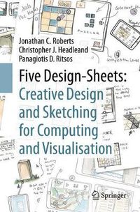 Cover image for Five Design-Sheets: Creative Design and Sketching for Computing and Visualisation