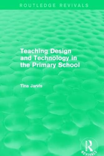 Cover image for Teaching Design and Technology in the Primary School (1993)