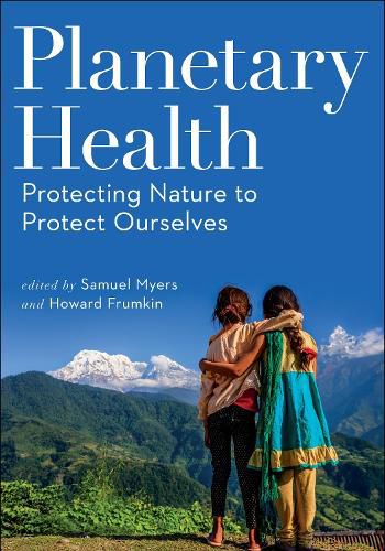 Cover image for Planetary Health: Protecting Nature to Protect Ourselves