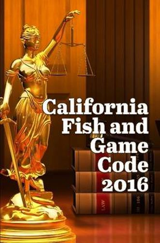 Cover image for California Fish and Game Code 2016