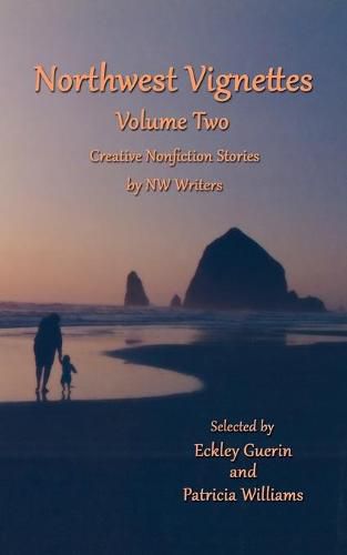 Cover image for Northwest Vignettes Volume Two: Creative Nonfiction Stories by NW Writers