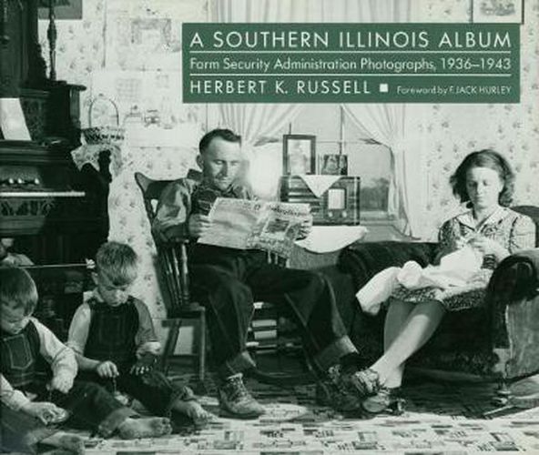 Cover image for A Southern Illinois Album: Farm Security Administration Photographs, 1936-1943