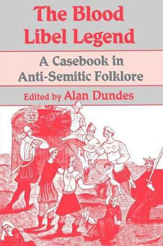 Cover image for The Blood Libel Legend: Casebook in Anti-Semitic Folklore