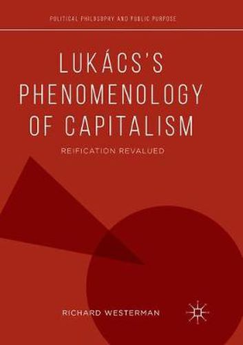 Cover image for Lukacs's Phenomenology of Capitalism: Reification Revalued