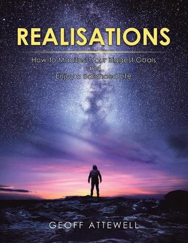 Cover image for Realisations: How to Manifest Your Biggest Goals and Enjoy a Balanced Life