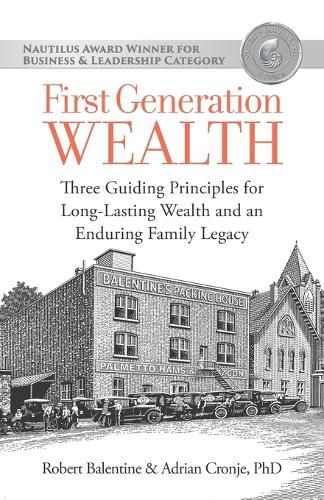 Cover image for First Generation Wealth: Three Guiding Principles for Long-Lasting Wealth and an Enduring Family Legacy