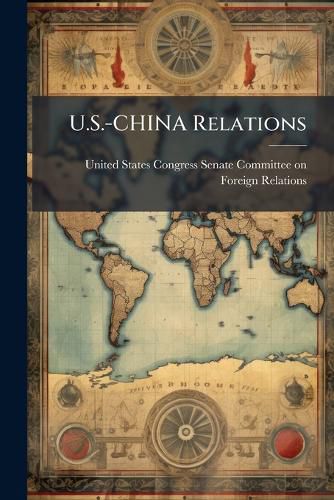 Cover image for U.S.-CHINA Relations