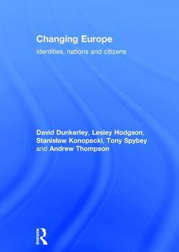 Changing Europe: Identities, Nations and Citizens