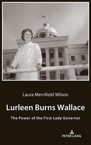 Lurleen Burns Wallace: The Power of the First Lady Governor