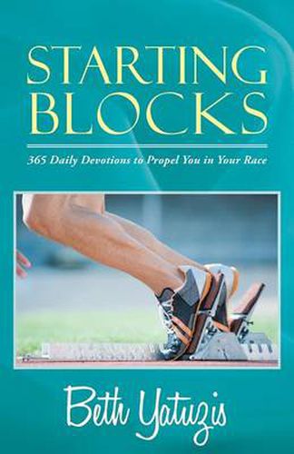 Cover image for Starting Blocks: 365 Daily Devotions to Propel You in Your Race