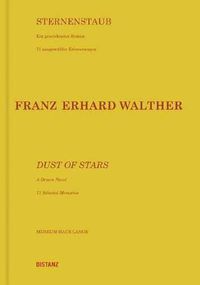 Cover image for Franz Erhard Walther: Dust of Stars. A Drawn Novel. 71 Selected Memories