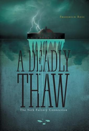 Cover image for A Deadly Thaw: The York Factory Connection