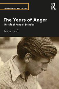 Cover image for The Years of Anger: The Life of Randall Swingler